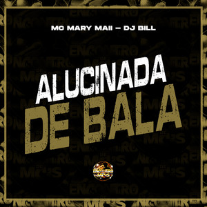 Alucinada de Bala (Explicit)