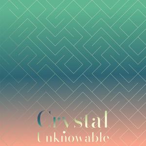 Crystal Unknowable