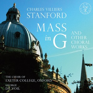 Stanford, Parry & O'Neill: Mass in G and Other Choral Works