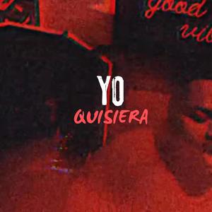 Yo Quisiera (Explicit)