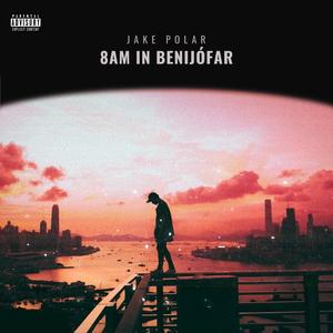 Jake Polar - 8am In Benijófar (Explicit)