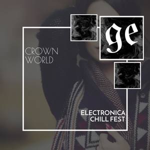 Crown World: Electronica Chill Fest