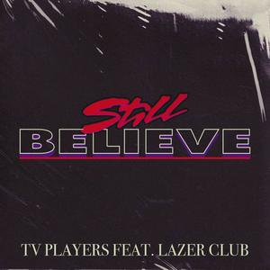 Still Believe (feat. Lazer Club)