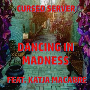 Dancing in Madness(feat. Katja Macabre)