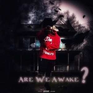 Are We Awake ? (Explicit)