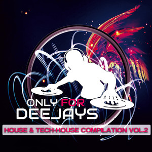 Only for Deejays House & Tech House Vol.2