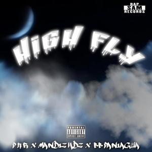 High Fly (feat. MANDIZ HDZ & PKR) (Explicit)