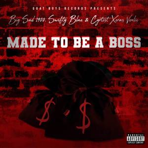 Made To Be A Boss (Explicit)