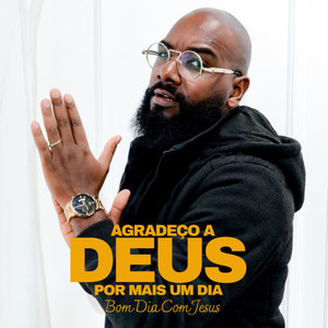 Agradeço a Deus por Mais Um Dia, Bom Dia Com Jesus