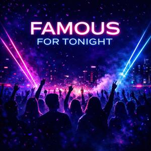 Famous For Tonight