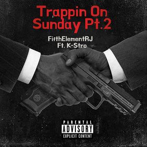 Trappin On Sunday Pt. 2 (feat. K Stro) [Explicit]