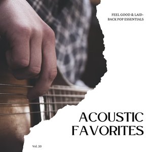 Acoustic Favorites: Feel Good & Laid-Back Pop Essentials, Vol. 20