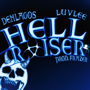 HellRaiser(feat. prod. frazer & LuvLee) (Explicit)
