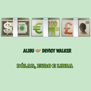 Dólar, Euro and Libra (Explicit)