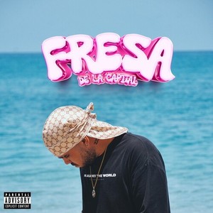 Fresa de la Capital (Explicit)