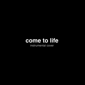 Come to Life