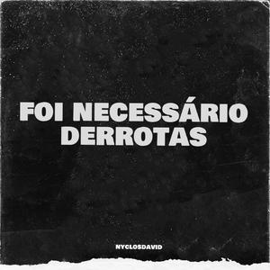 Foi Necessário Derrotas