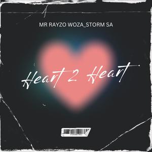 Heart to Heart (feat. Mr Rayzo & DJ SAKHE)