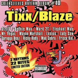 Greensleeves Rhythm Album #10: Tixx / Blaze (Explicit)