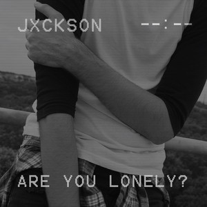 Are You Lonely?