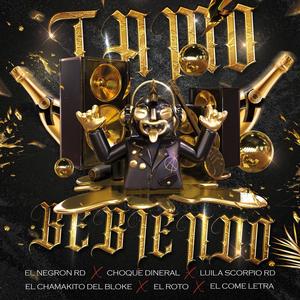 Tamo Bebiendo (feat. Choque Dineral, Luila Scorpio RD, El Chamakito Del Bloke, El Roto & El Come Letra) [Explicit]