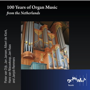 100 Years of Organ Music From the Netherlands