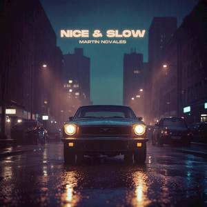 Nice & Slow