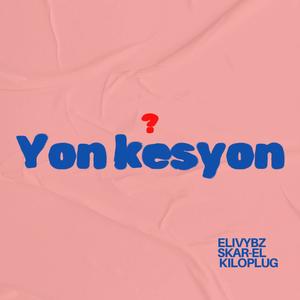 Yon kesyon (feat. Skar-El & Kiloplug1804)