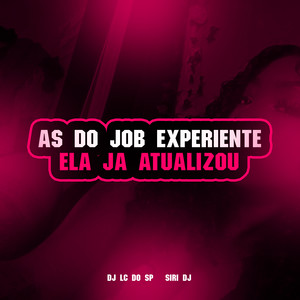 AS DO JOB EXPERIENTE ELA JÁ ATUALIZOU (Explicit)