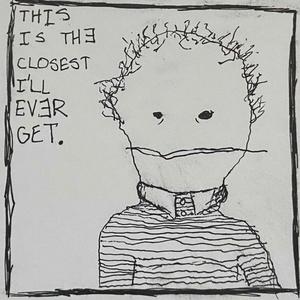 this is the closest ill ever get