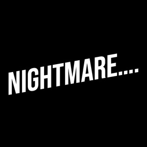 Nightmare….