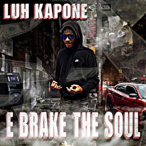 E brake the soul (Explicit)