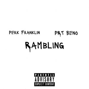 Rambling (feat. PRT Beno) (Explicit)