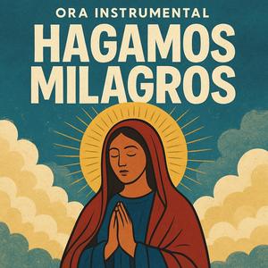 HAGAMOS MILAGROS