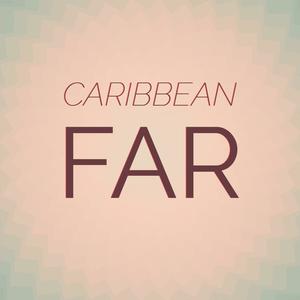 Caribbean Far