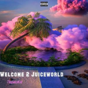 Welcome 2 Juiceworld (Explicit)