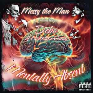 Mentally Absent (feat. Horseshoe G.A.N.G.) (Explicit)