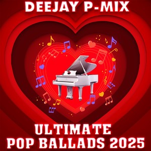 Ultimate Pop Ballads 2025