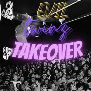 EVIL TWINZ TAKEOVER (Explicit)