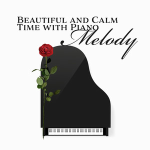 Beautiful and Calm Time with Piano Melody