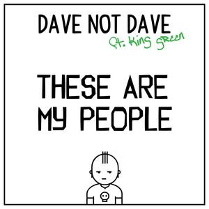 Dave Not Dave - These Are My People