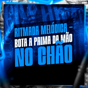 Ritmada Melódica Bota a Palma da Mão no Chão (Explicit)