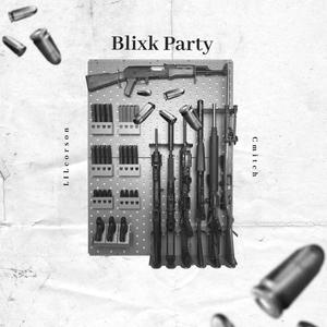 Blixk Party(feat. CMITCH) (Explicit)