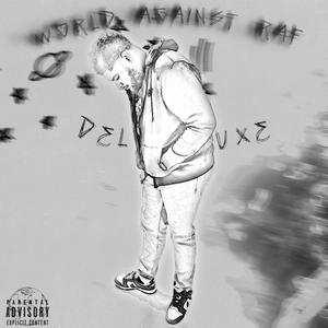 WORLD AGAINST RAF (Deluxe) [Explicit]