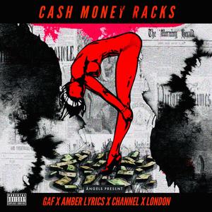 CASH MONEY RACKS (feat. Channel, Amber Lyrics & London) [Explicit]