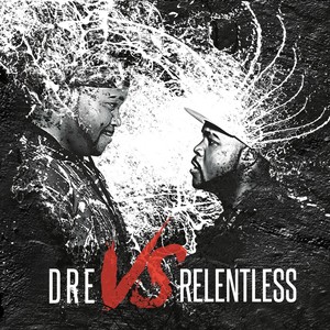 Dre vs Relentless