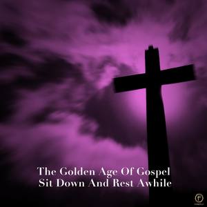 The Golden Age of Gospel, Sit Down and Rest Awhile