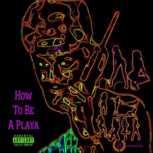 How To Be A Playa (Explicit)