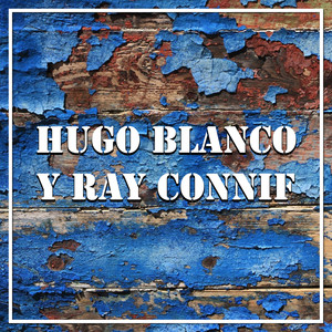 Hugo Blanco y Ray Connif