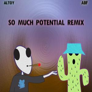 So Much Potential (Remix|Explicit)